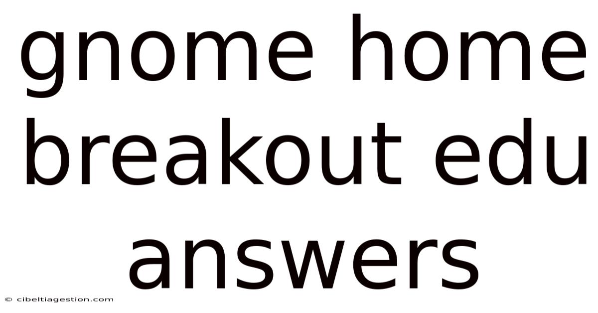 Gnome Home Breakout Edu Answers