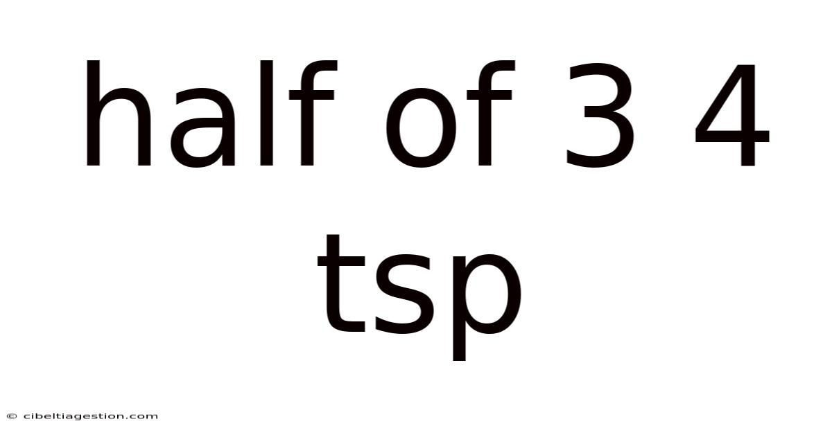 Half Of 3 4 Tsp