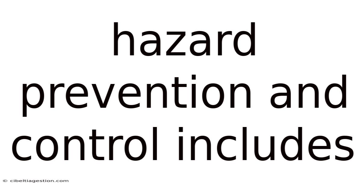 Hazard Prevention And Control Includes