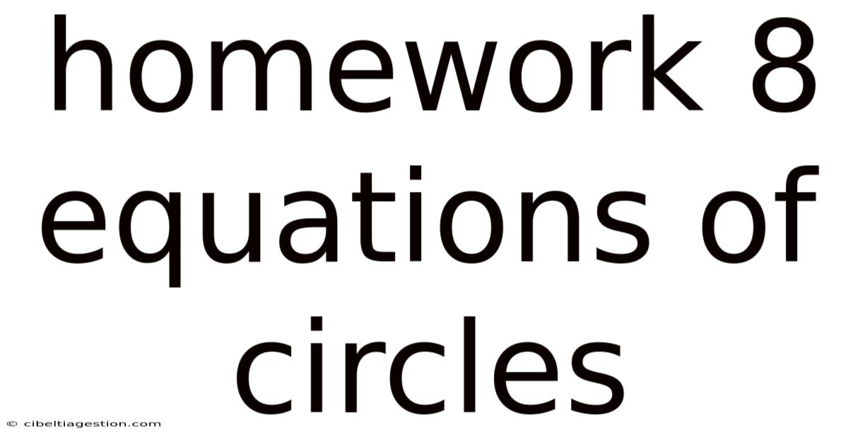 Homework 8 Equations Of Circles