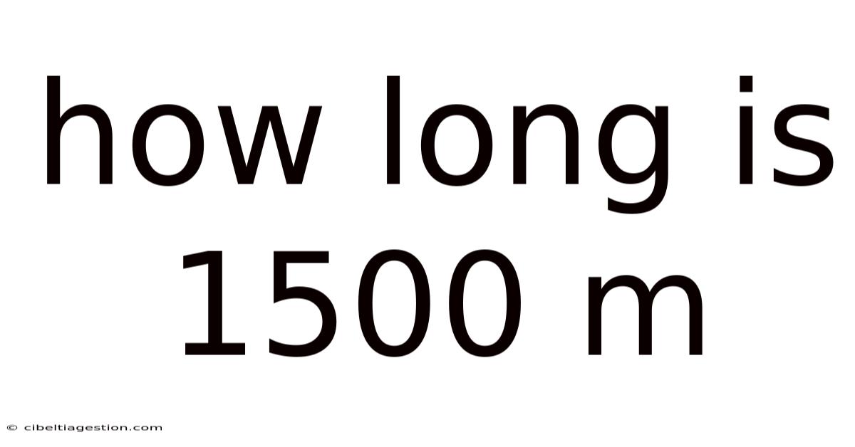 How Long Is 1500 M
