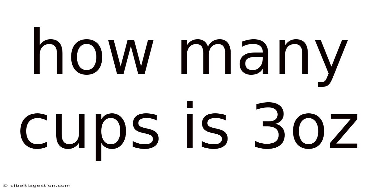 How Many Cups Is 3oz