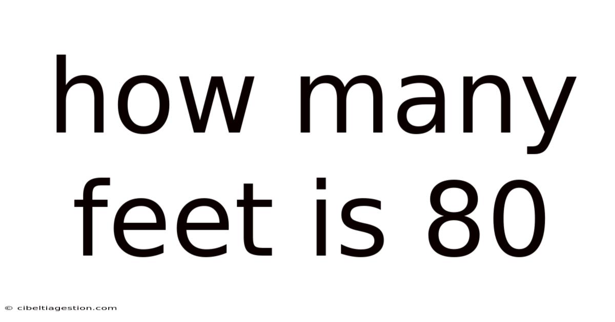 How Many Feet Is 80