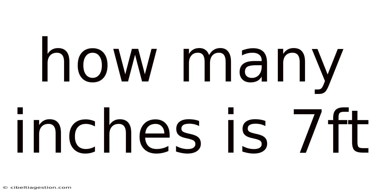 How Many Inches Is 7ft