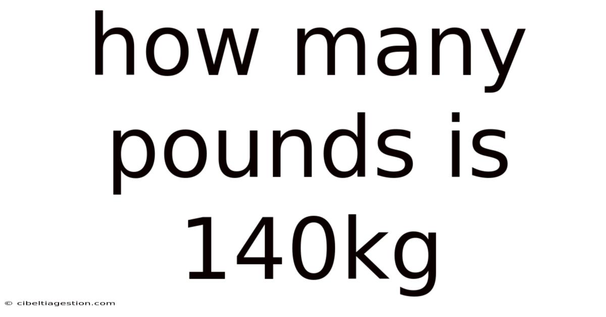 How Many Pounds Is 140kg