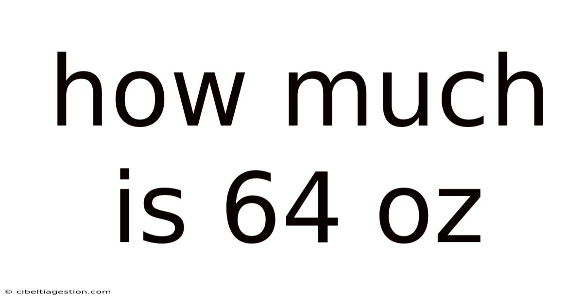 How Much Is 64 Oz