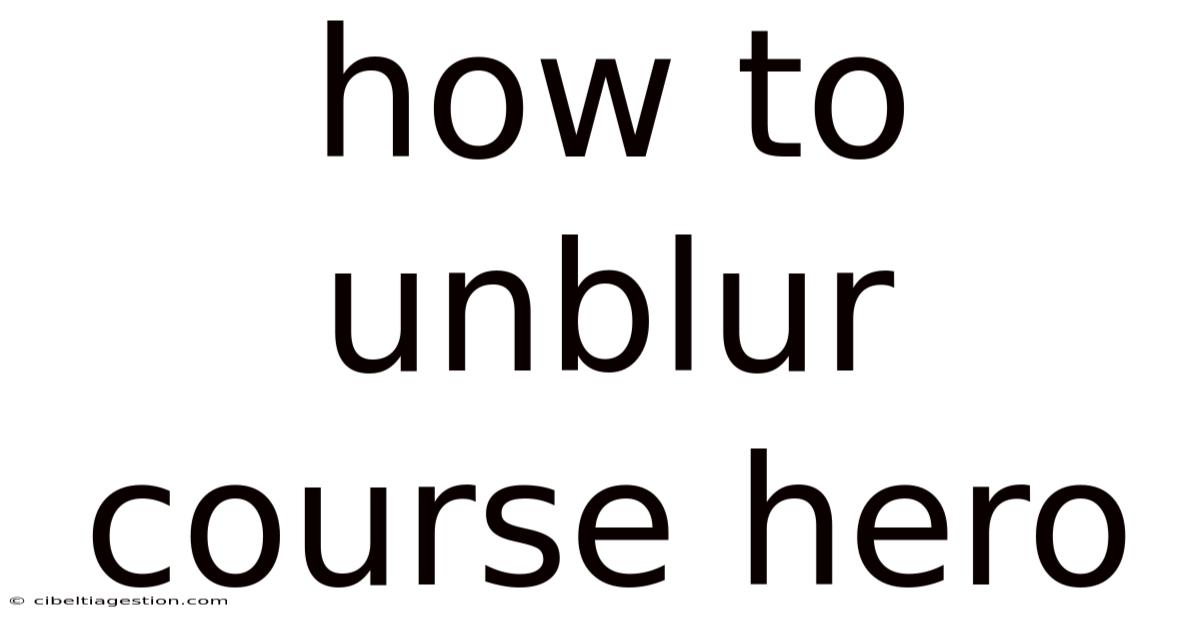 How To Unblur Course Hero