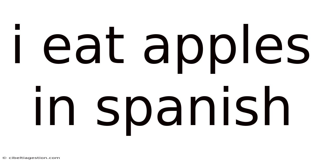 I Eat Apples In Spanish