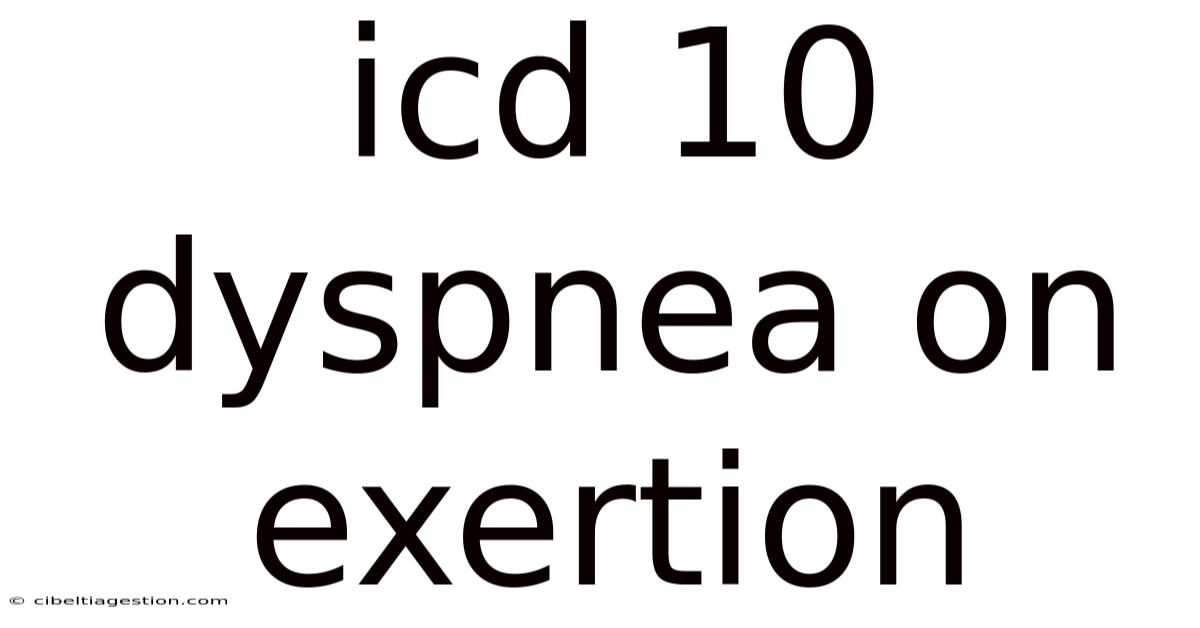 Icd 10 Dyspnea On Exertion
