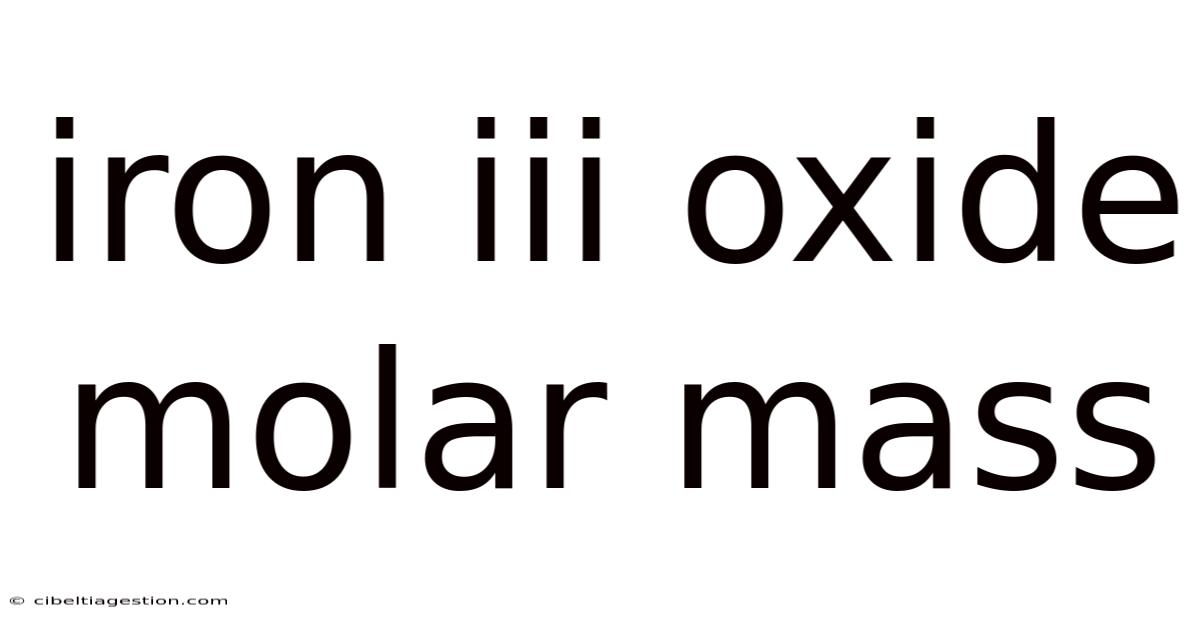 Iron Iii Oxide Molar Mass