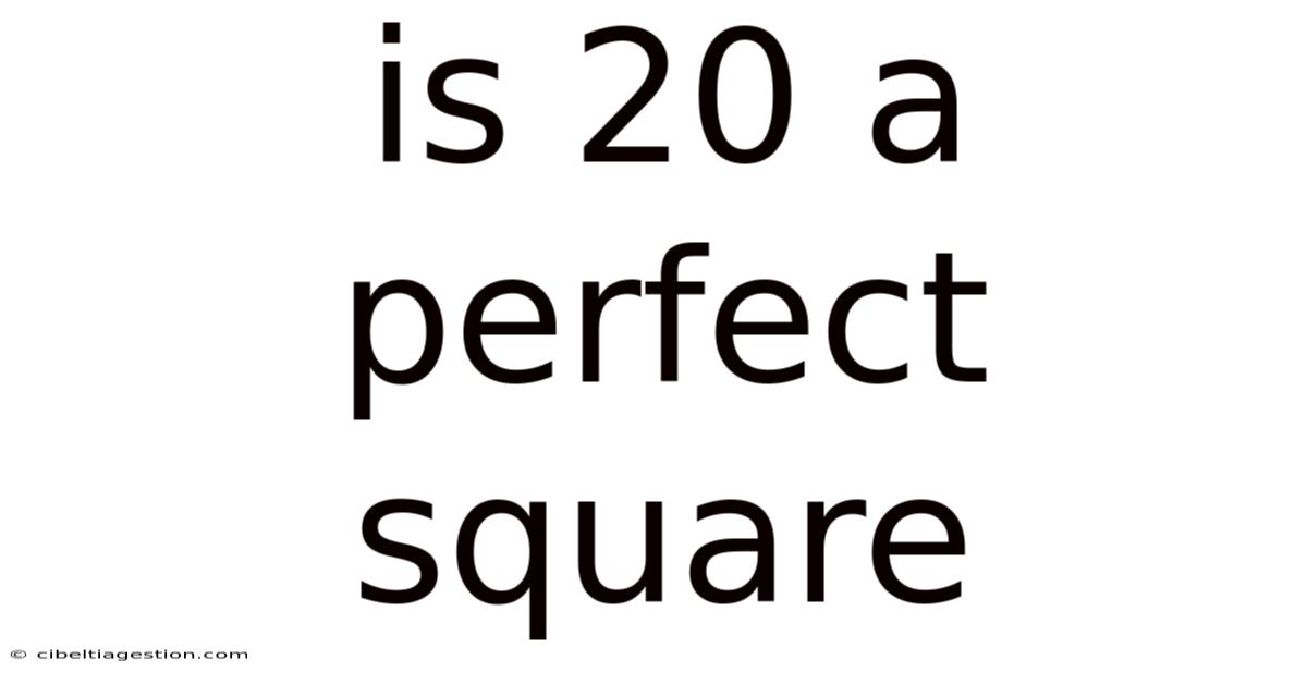 Is 20 A Perfect Square