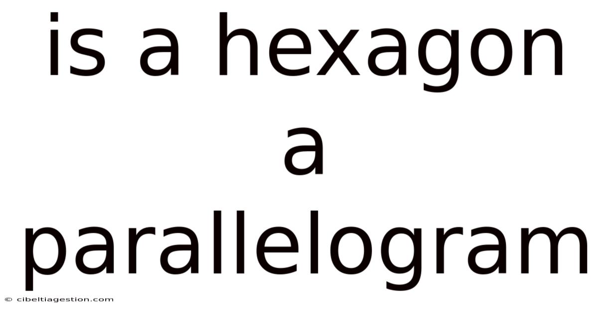 Is A Hexagon A Parallelogram