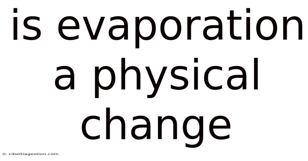 Is Evaporation A Physical Change
