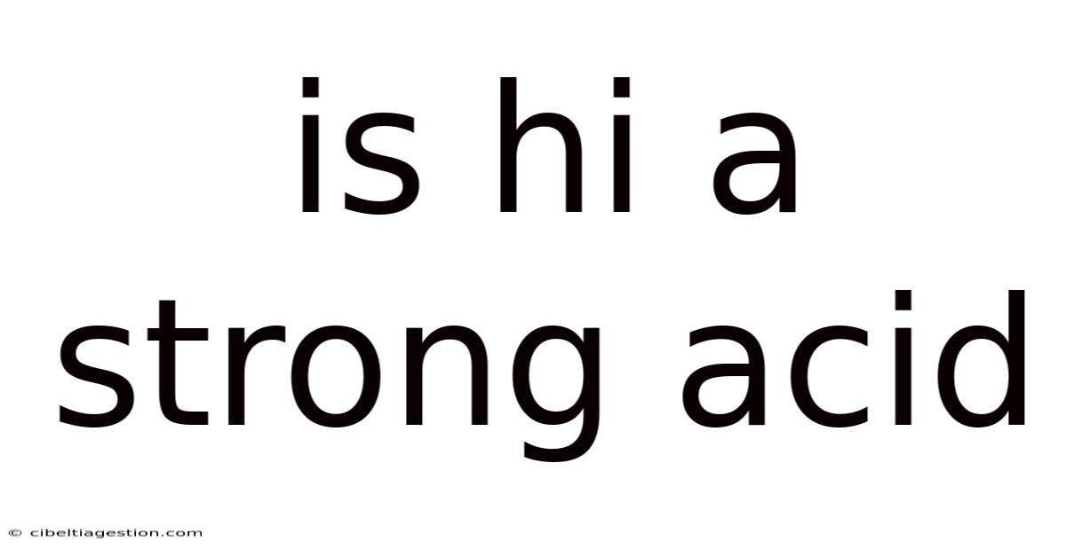 Is Hi A Strong Acid