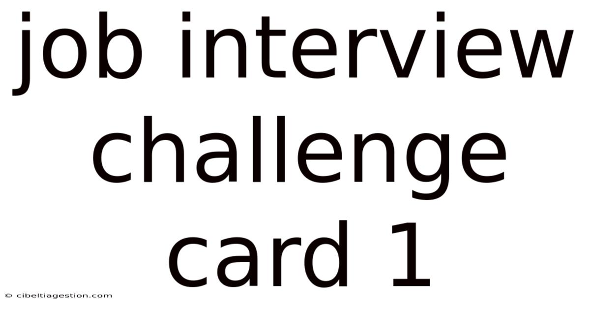 Job Interview Challenge Card 1