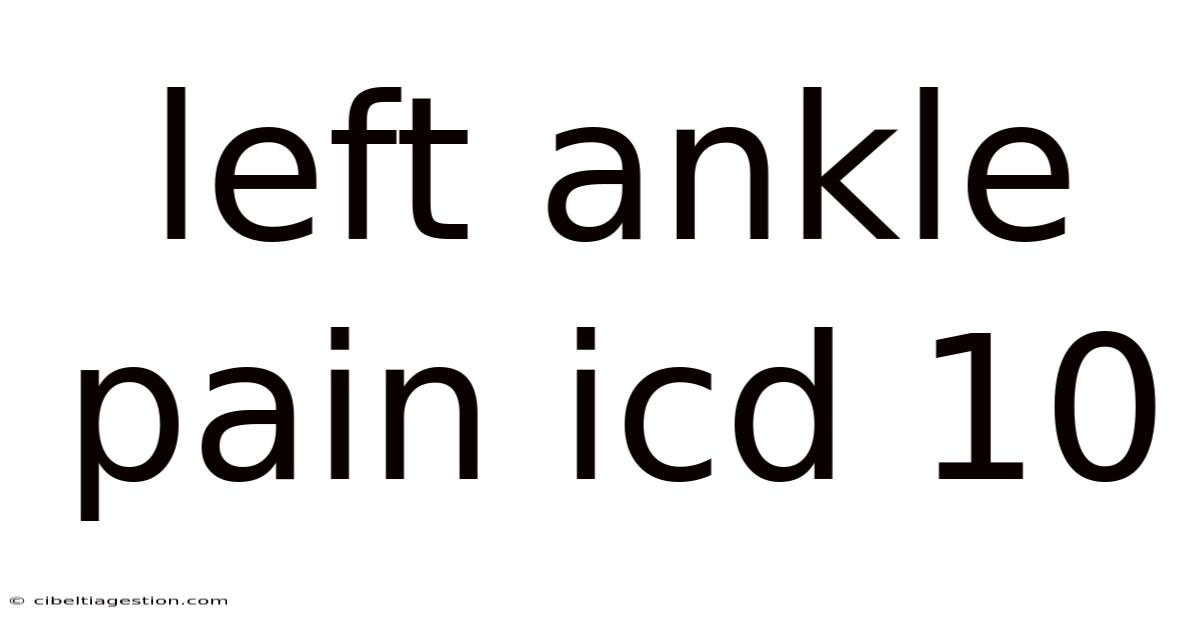 Left Ankle Pain Icd 10
