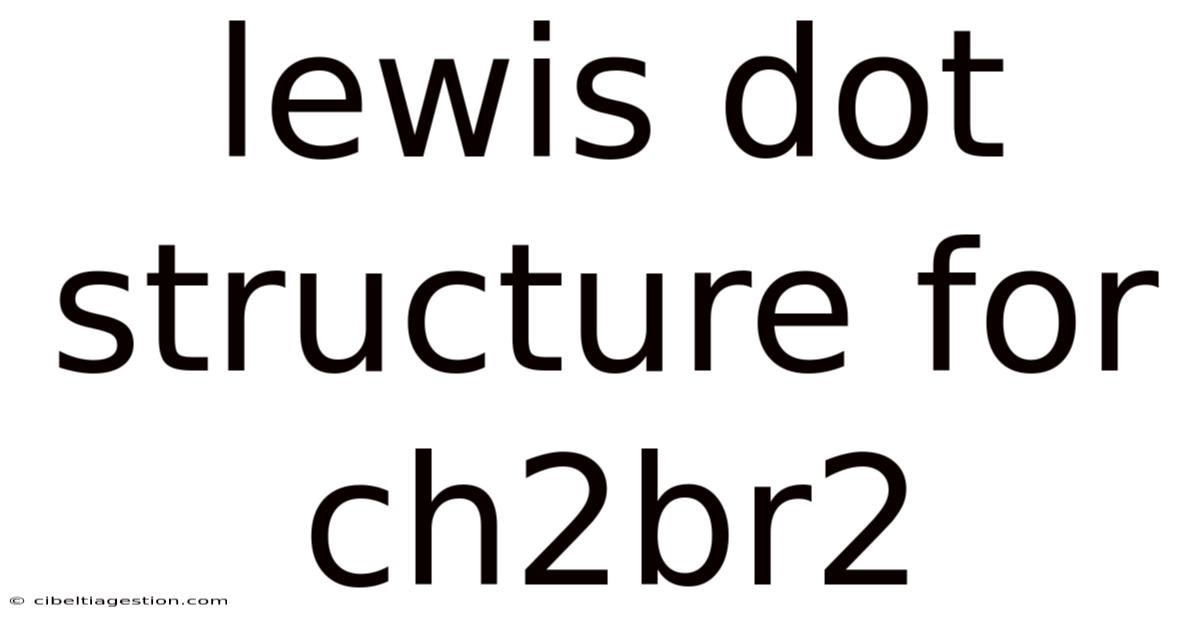 Lewis Dot Structure For Ch2br2