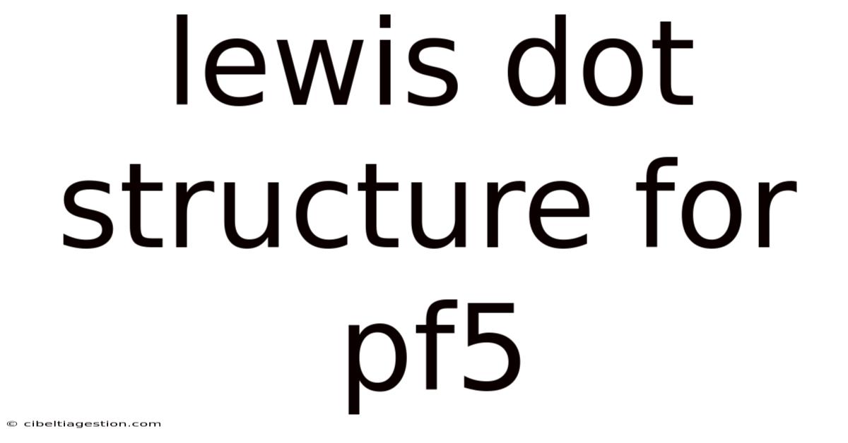 Lewis Dot Structure For Pf5