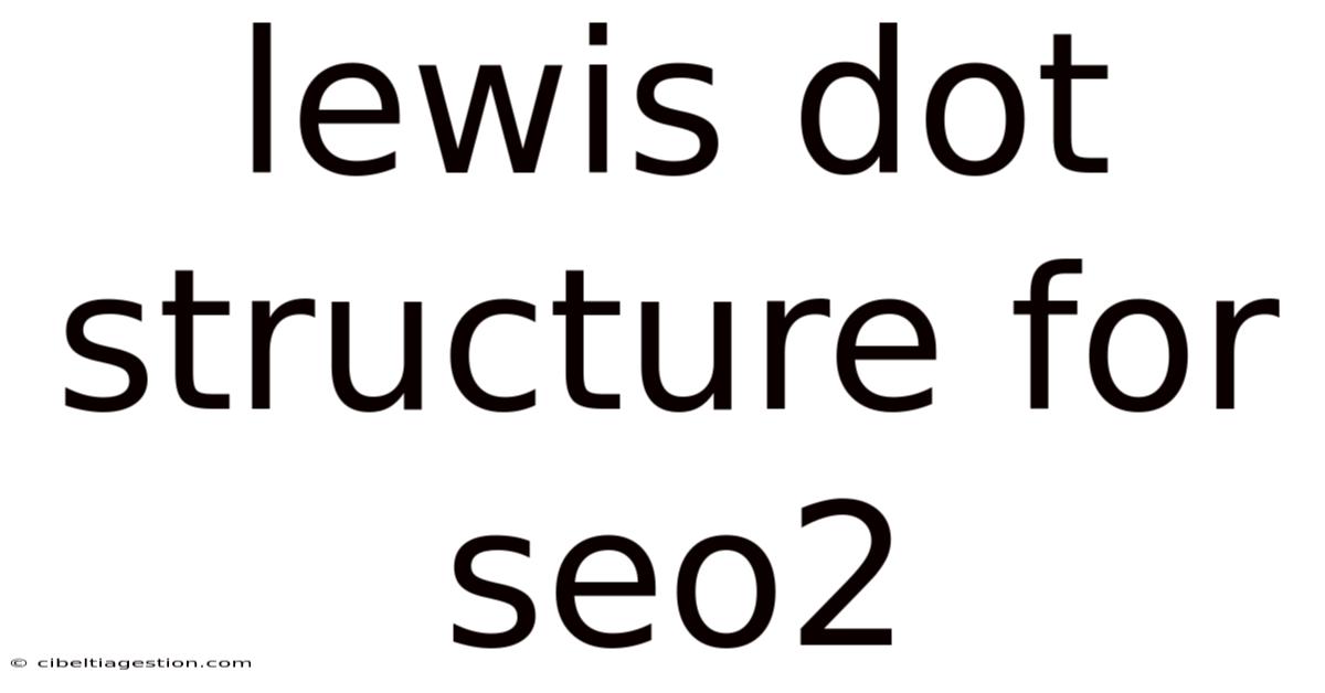 Lewis Dot Structure For Seo2