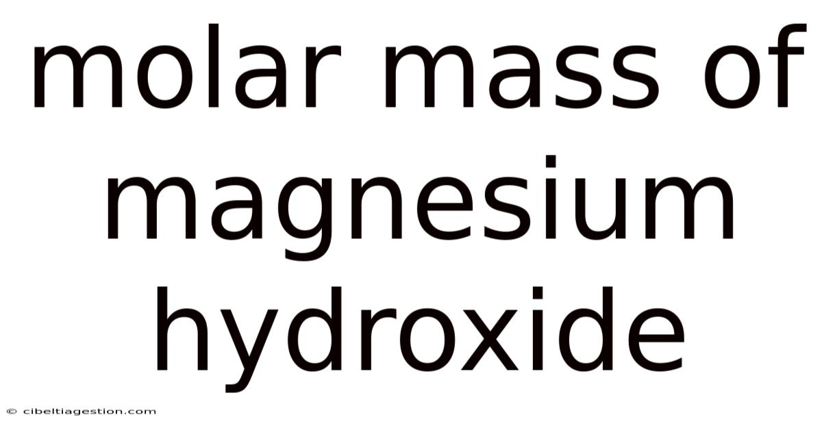 Molar Mass Of Magnesium Hydroxide