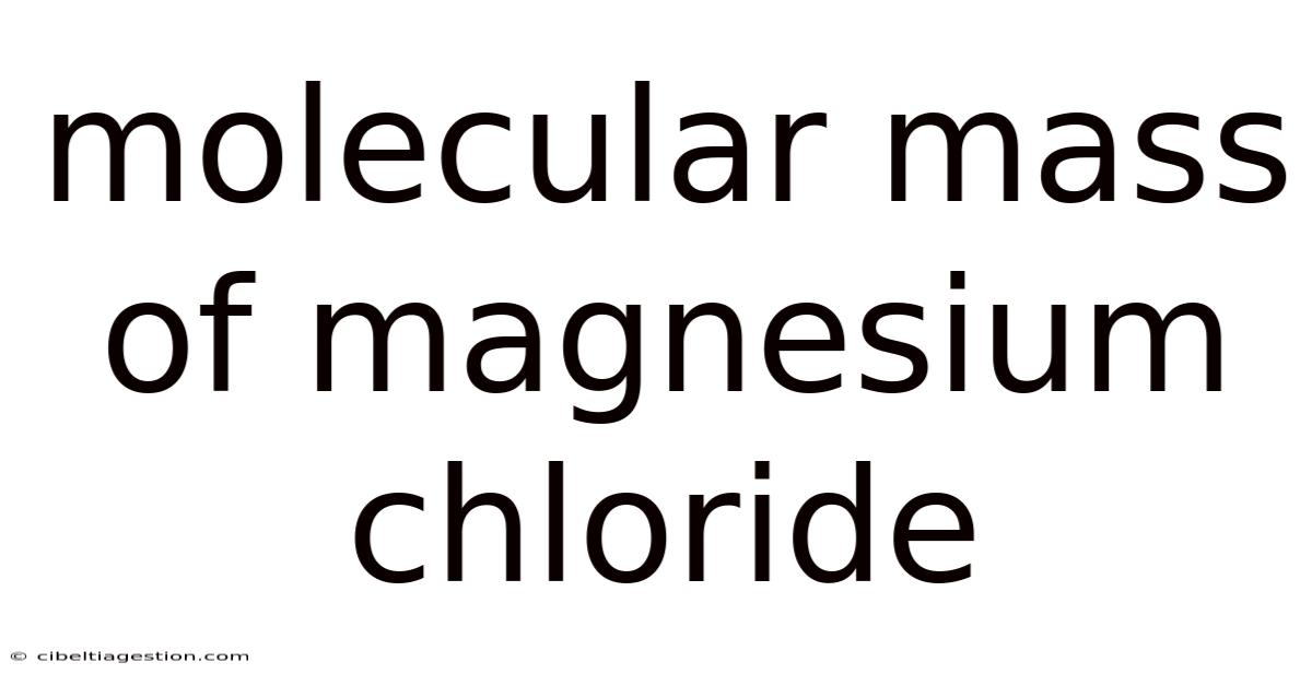 Molecular Mass Of Magnesium Chloride