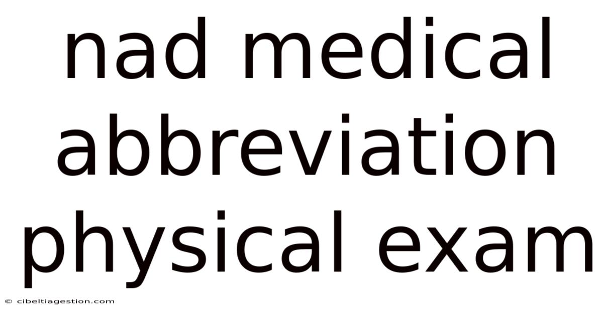 Nad Medical Abbreviation Physical Exam