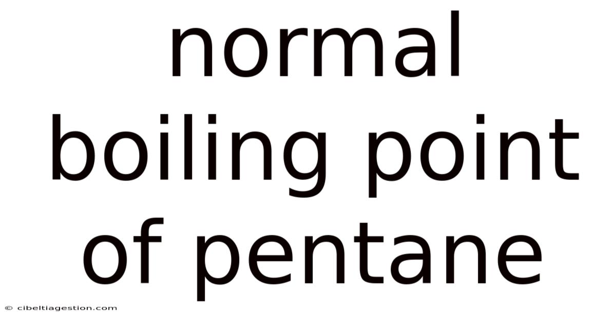 Normal Boiling Point Of Pentane