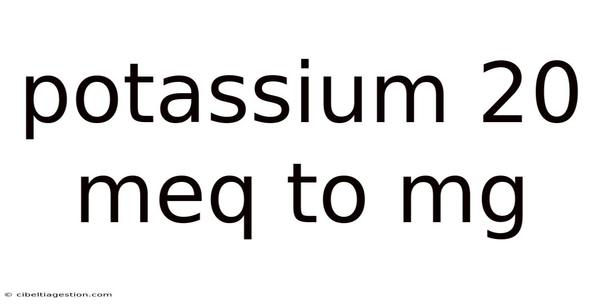 Potassium 20 Meq To Mg