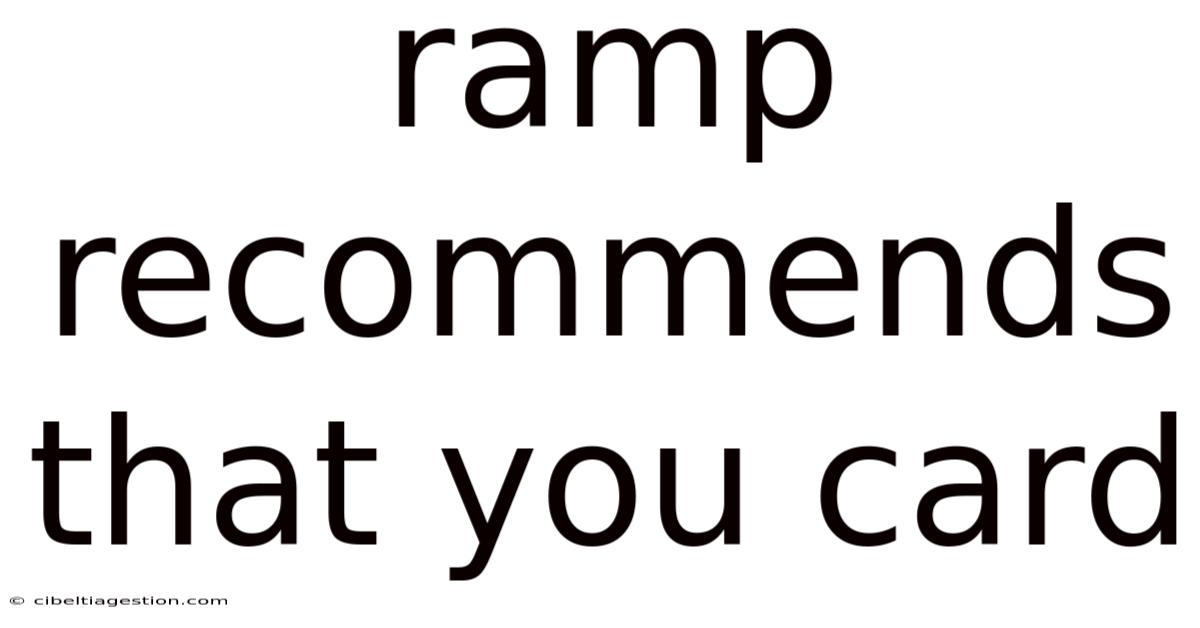 Ramp Recommends That You Card