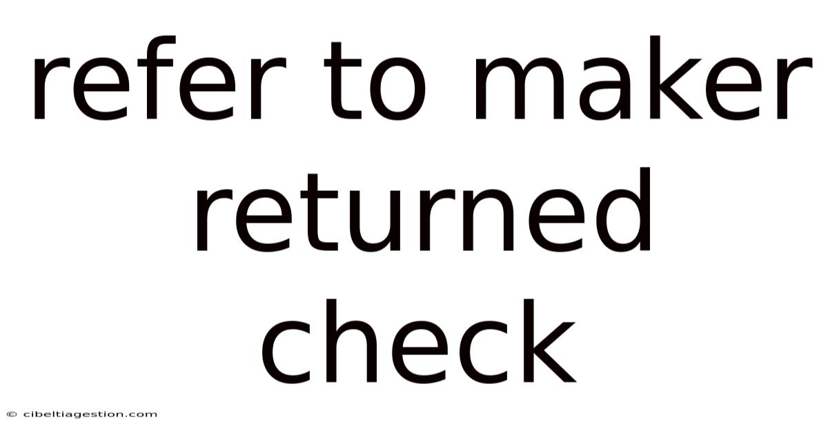 Refer To Maker Returned Check