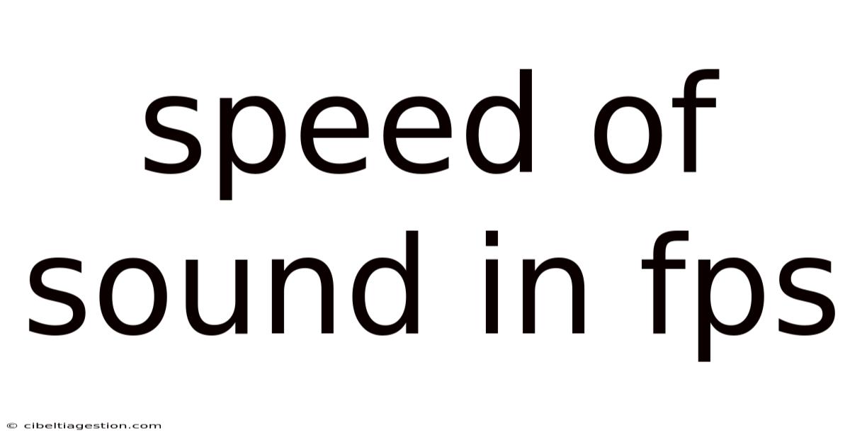 Speed Of Sound In Fps