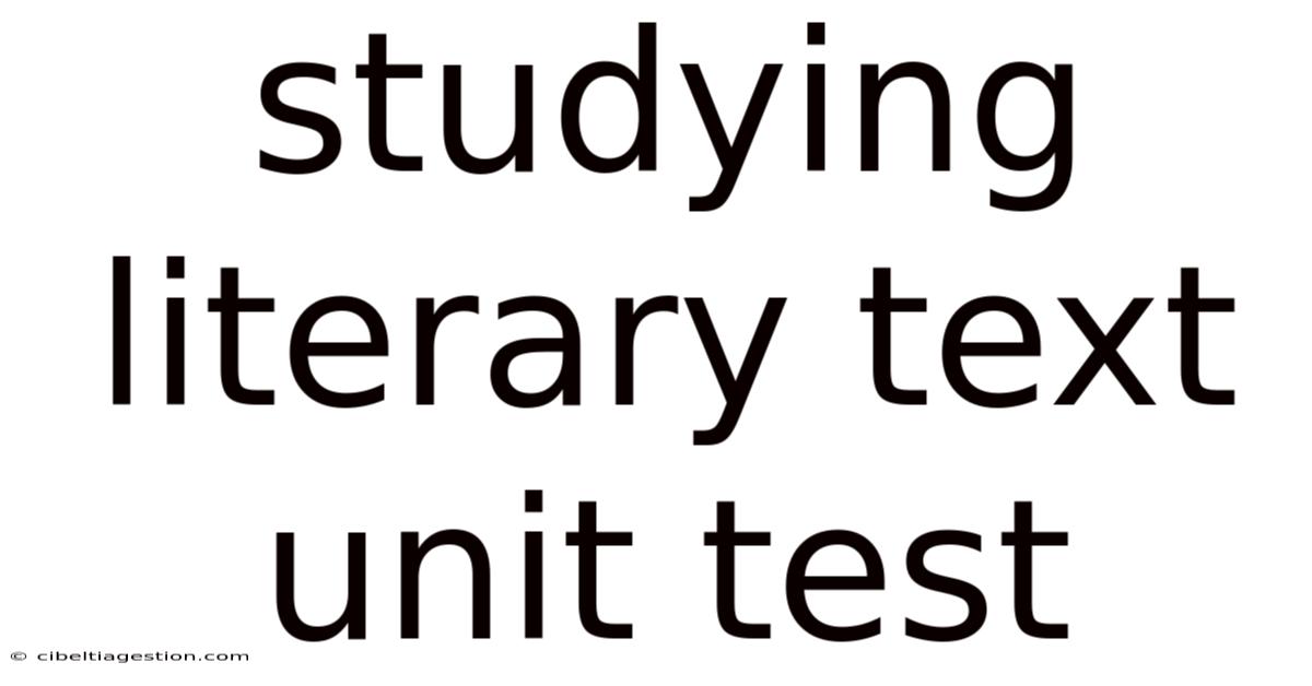 Studying Literary Text Unit Test
