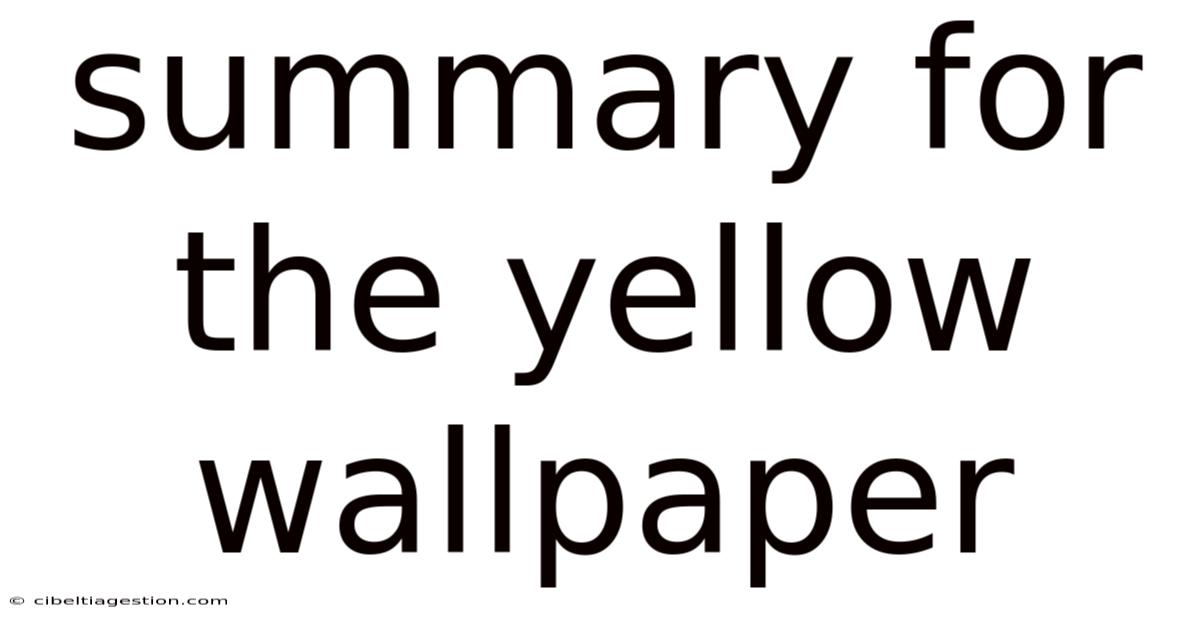 Summary For The Yellow Wallpaper