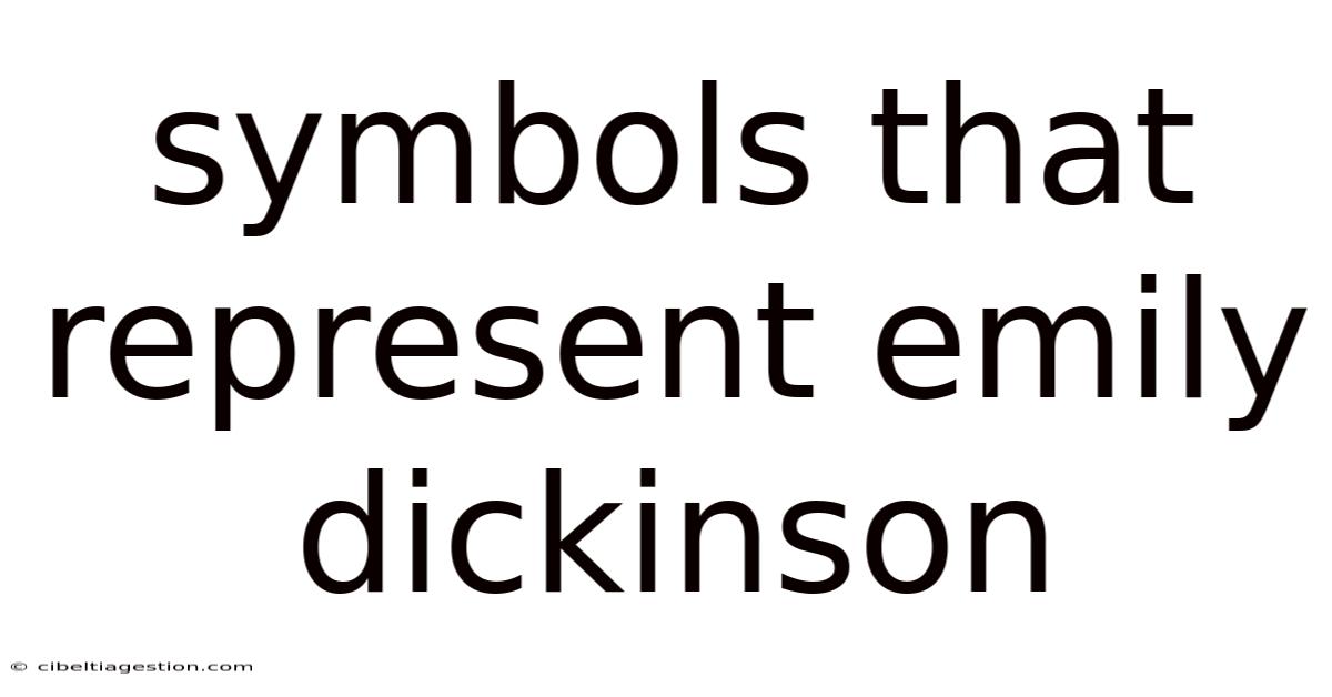 Symbols That Represent Emily Dickinson