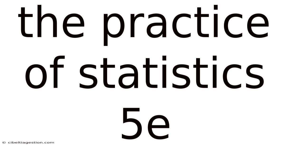The Practice Of Statistics 5e