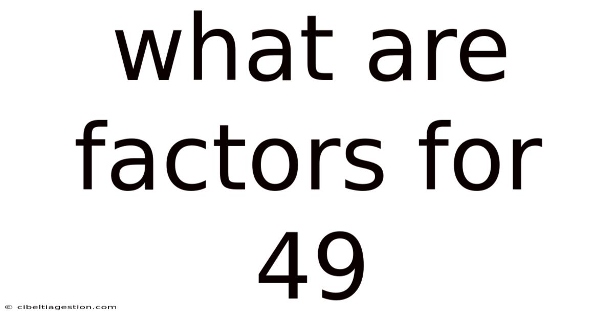 What Are Factors For 49