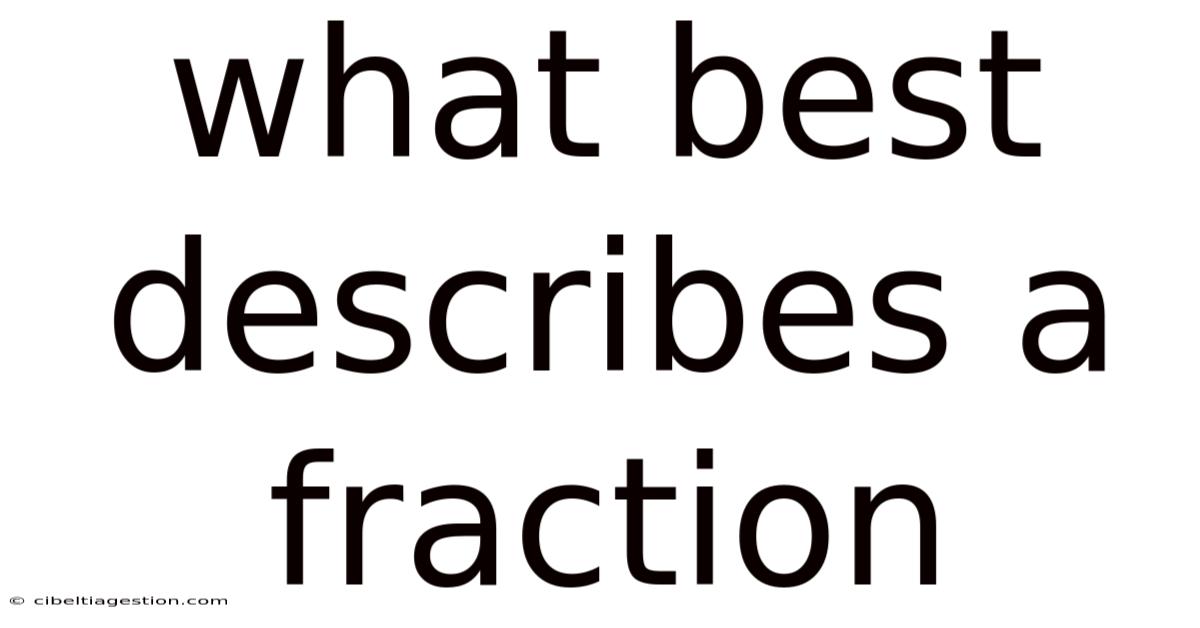 What Best Describes A Fraction