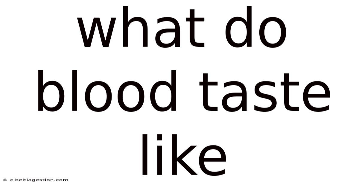 What Do Blood Taste Like