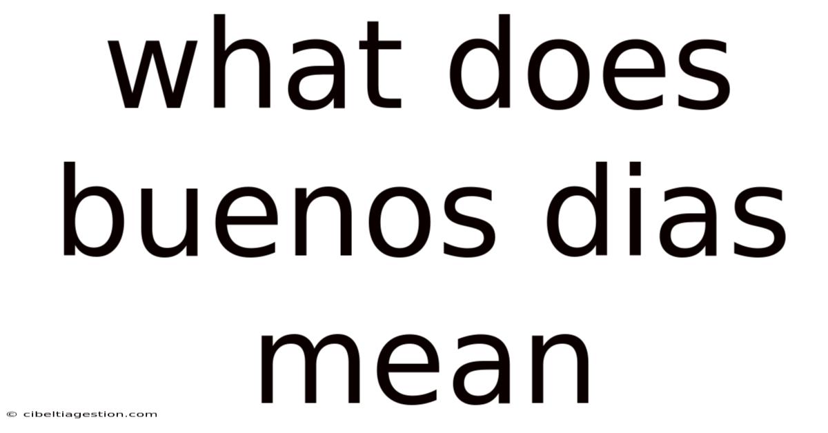 What Does Buenos Dias Mean