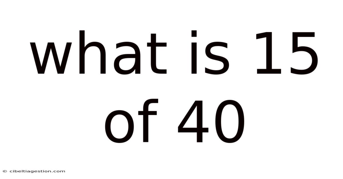 What Is 15 Of 40