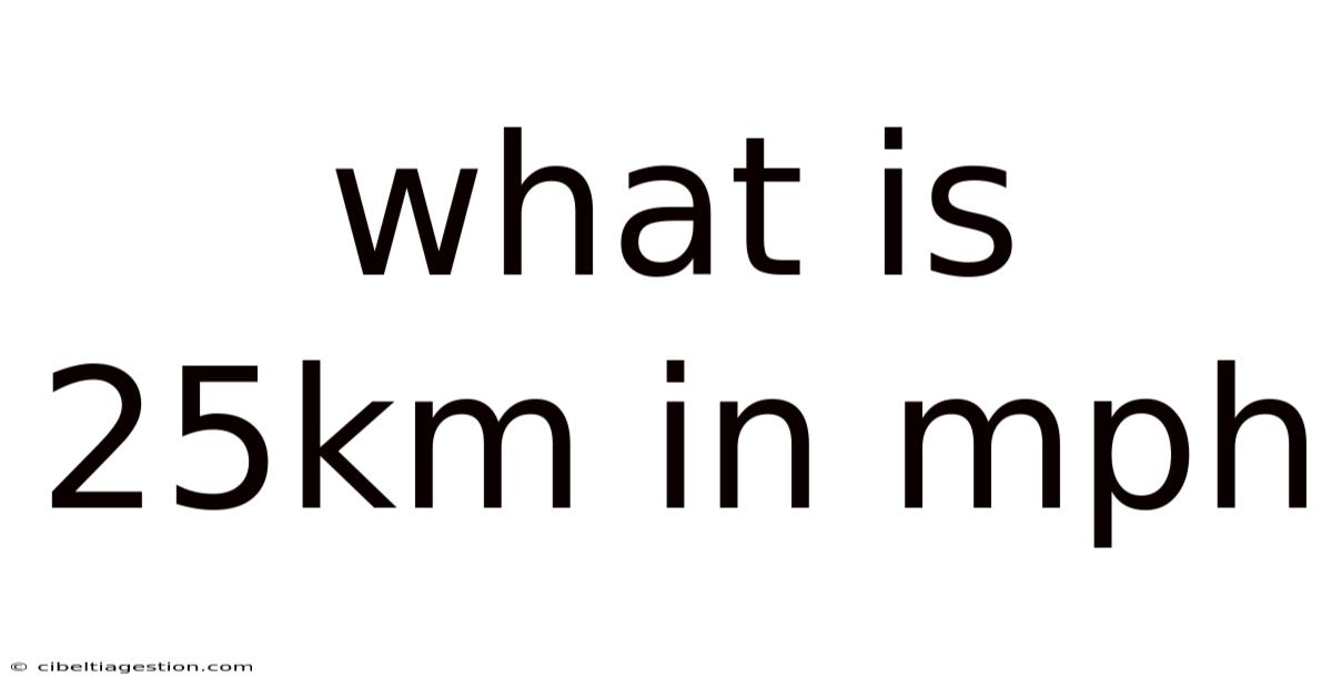 What Is 25km In Mph