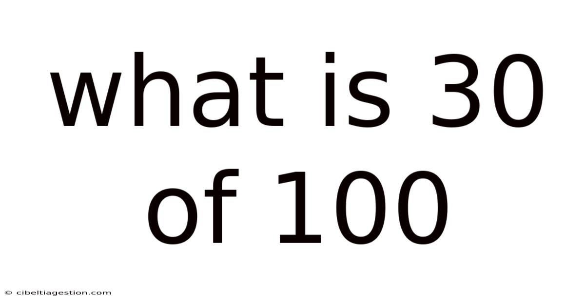 What Is 30 Of 100