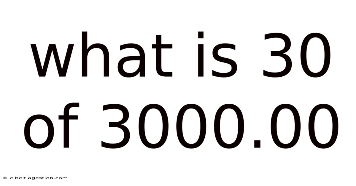 What Is 30 Of 3000.00