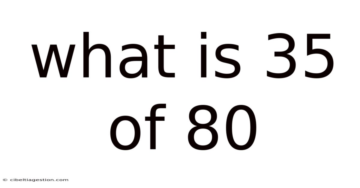 What Is 35 Of 80