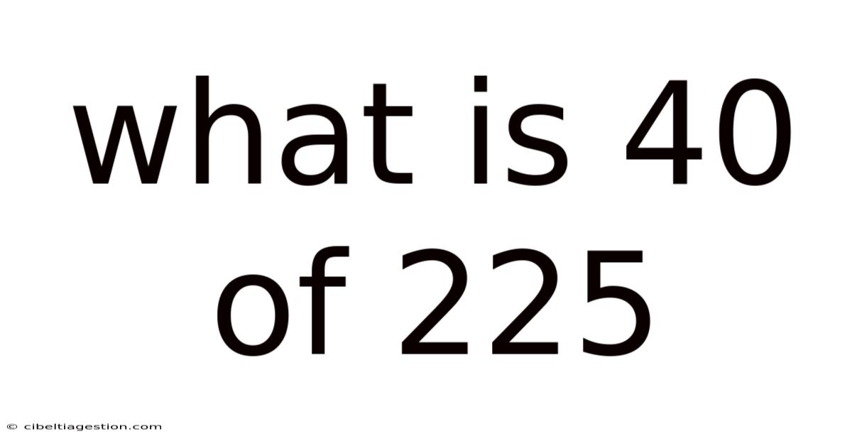 What Is 40 Of 225