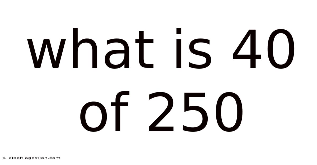 What Is 40 Of 250