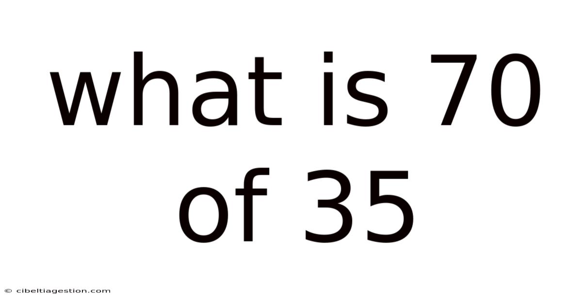 What Is 70 Of 35