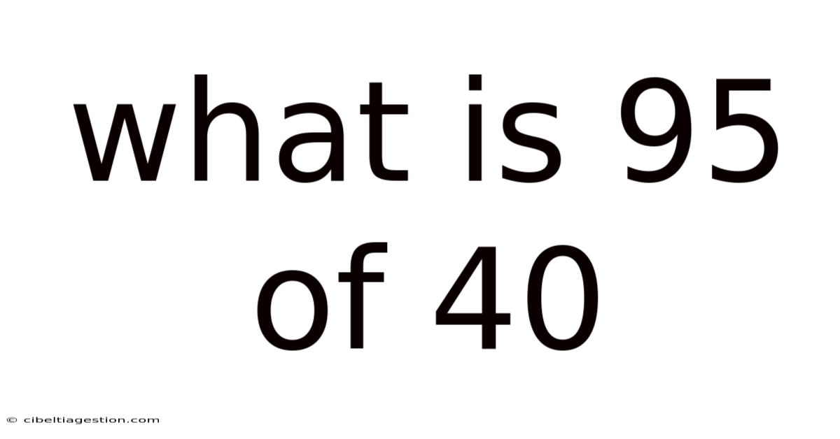 What Is 95 Of 40