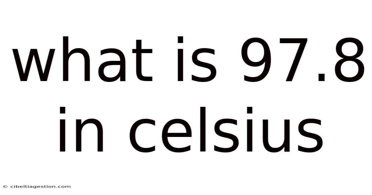 What Is 97.8 In Celsius