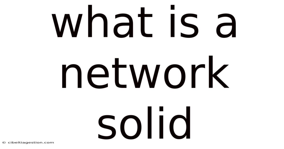 What Is A Network Solid